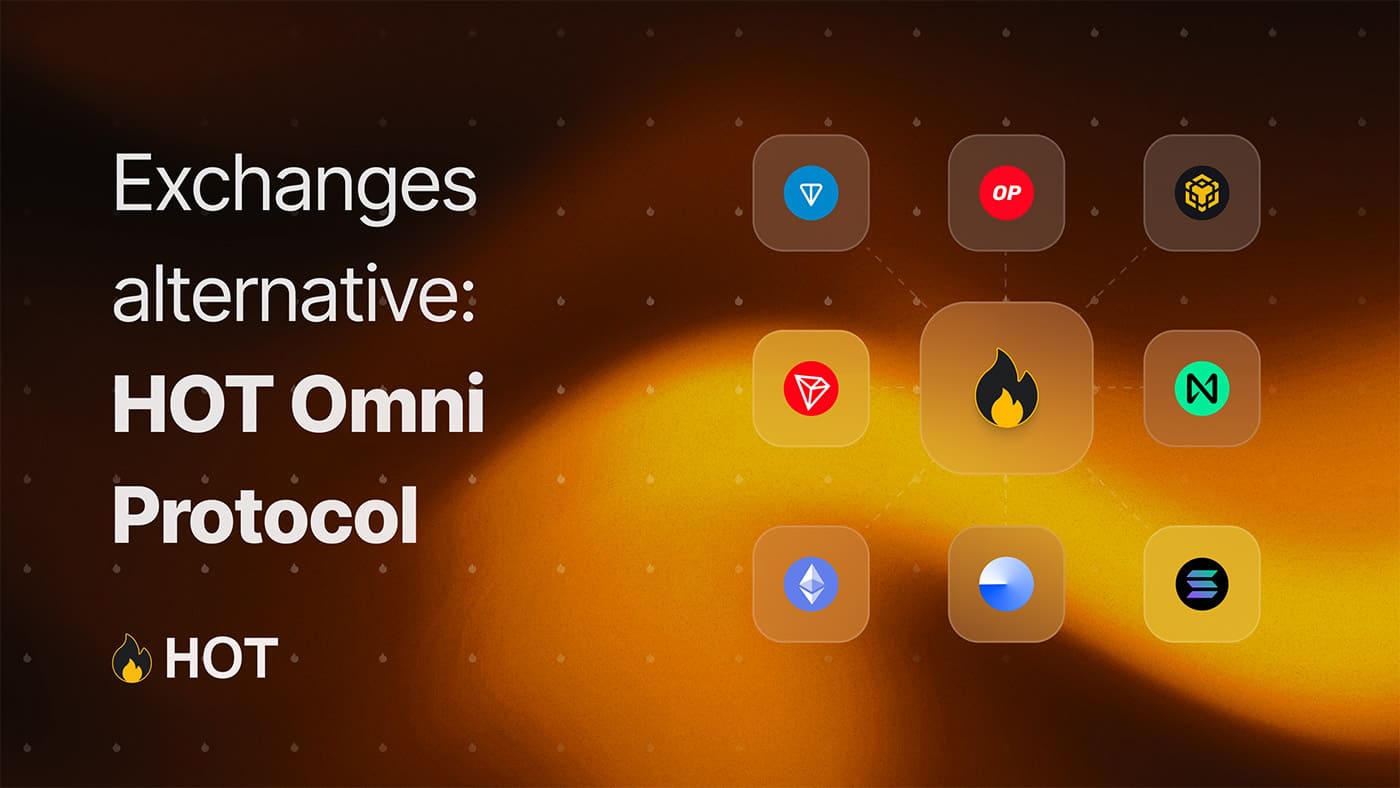 Биржи и их альтернатива: Понимание HOT Omni протокола
